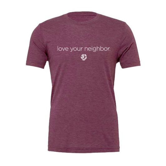 love your neighbor. Tee - Maroon